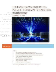 THE BENEFITS AND RISKS OF THE PDF/A-3 FILE FORMAT FOR ARCHIVAL INSTITUTIONS AN NDSA REPORT  February 2014