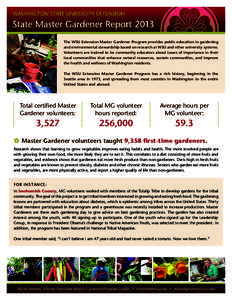 The WSU Extension Master Gardener Program provides public education in gardening and environmental stewardship based on research at WSU and other university systems. Volunteers are trained to be community educators about
