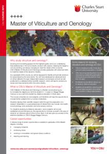 CSU COURSE INFO  Master of Viticulture and Oenology Why study viticulture and oenology? Growing and converting grapes into the highest quality wine is an undertaking