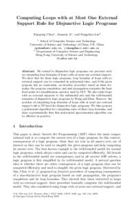 Computing Loops with at Most One External Support Rule for Disjunctive Logic Programs Xiaoping Chen1 , Jianmin Ji1 , and Fangzhen Lin2 1  School of Computer Science and Technology,