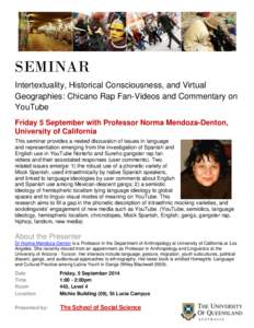 SEMINAR Intertextuality, Historical Consciousness, and Virtual Geographies: Chicano Rap Fan-Videos and Commentary on YouTube Friday 5 September with Professor Norma Mendoza-Denton, University of California