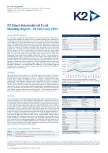K2 Select International Fund Monthly Report - 28 February 2015 Global Market Review The K2 Select International Absolute Return Fund returned 4.23% for the month of February while the MSCI AC World TR Net AUD Index retur