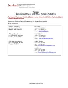Taxable Commercial Paper and Other Variable Rate Debt The Board of Trustees of the Leland Stanford Junior University $500 Million Authorized 3(a)(4) Commercial Paper Program Underwriter: Goldman Sachs & Company and J.P. 