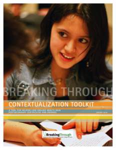 BREAKING THROUGH CONTEXTUALIZATION TOOLKIT A TOOL FOR HELPING LOW-SKILLED AD U LT S G A I N P O STSECONDARY CERTIFICATES AND D E G R E E S  SPRING 2010
