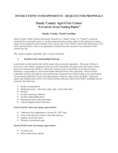 INSTRUCTIONS TO RESPONDENTS – REQUEST FOR PROPOSALS  Stanly County Agri-Civic Center “Livestock Arena Naming Rights” Stanly County, North Carolina Stanly County, North Carolina (hereinafter referred to as “Stanly
