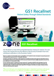 GS1 Recallnet  Patient Safety Through Global Standards GS1 Recallnet is a new online portal developed by industry for industry. This new service will improve the security, efficiency and accuracy of product recall and