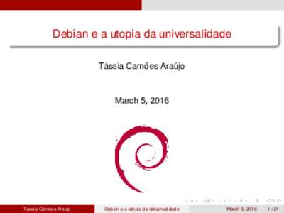 Debian e a utopia da universalidade ´ ˜ Araujo Tassia Camoes ´