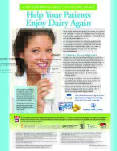 a new conversation about lactose intolerance  Help Your Patients Enjoy Dairy Again Many health authorities agree that low-fat and fat-free milk and milk products are an important and practical