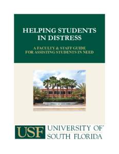 HELPING STUDENTS IN DISTRESS A FACULTY & STAFF GUIDE FOR ASSISTING STUDENTS IN NEED  Acknowledgements