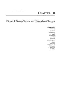 CHAPTER 10 Climate Effects of Ozone and Halocarbon Changes Lead Authors: C. Granier K.P. Shine Coauthors:
