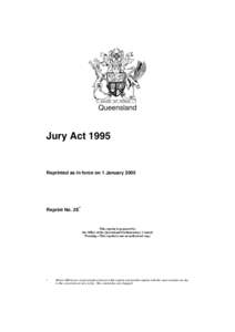 Queensland  Jury Act 1995 Reprinted as in force on 1 January 2005