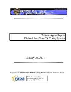 Trusted Agent Report Diebold AccuVote-TS Voting System January 20, 2004  Prepared by: