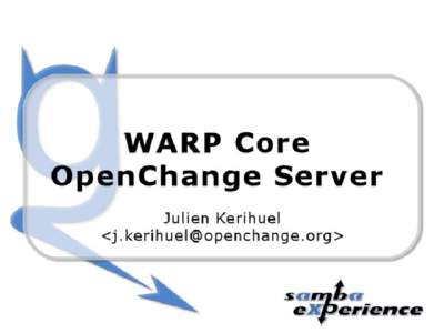 1  Contents OpenChangeOpenChange Proxy OpenChange Server