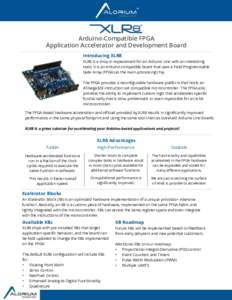 TM  Arduino-Compatible FPGA Application Accelerator and Development Board Introducing XLR8 XLR8 is a drop-in replacement for an Arduino Uno with an interesting