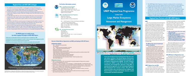 Regional Seas and GEF-LME Linkages ❖ The Global Environment Facility (GEF) is a funding agency assisting developing coastal countries to meet ecosystem-related targets.The GEF recommends the use of LMEs as the geograph