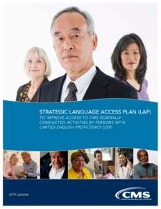 STRATEGIC LANGUAGE ACCESS PLAN (LAP) TO IMPROVE ACCESS TO CMS FEDERALLY CONDUCTED ACTIVITIES BY PERSONS WITH LIMITED ENGLISH PROFICIENCY (LEP[removed]Updates