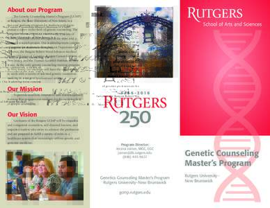 About our Program The Genetic Counseling Master’s Program (GCMP) at Rutgers, the State University of New Jersey, is a two year graduate program for students wishing to pursue a career in the field of genetic counseling