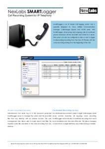 NexLabs SMARTLogger Call Recording System for IP Telephony SMARTLogger is an IP based call logging system that is specially
