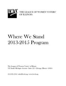 THE LEAGUE OF WOMEN VOTERS© OF ILLINOIS Where We StandProgram
