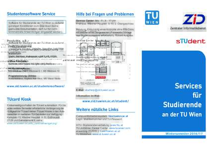 Studentensoftware Service Software für Studierende der TU Wien zu äußerst günstigen Konditionen zum Download (keine gedruckte Dokumentation, darf nur für nichtkommerzielle Anwendungen eingesetzt werden).  Hilfe bei 