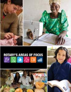 Rotary’s Areas of Focus  Rotary’s Areas of Focus Rotary’s 34,000 clubs and 1.2 million members serve communities around the world, each with unique