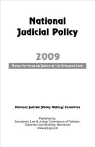 National Judicial Policy 2009 A year for focus on Justice at the Grassroot Level  National Judicial (Policy Making) Committee
