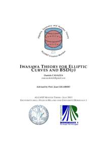 I WASAWA T HEORY FOR E LLIPTIC C URVES AND BSD(p) Daniele CASAZZA [removed]  Advised by Prof. Jean GILLIBERT