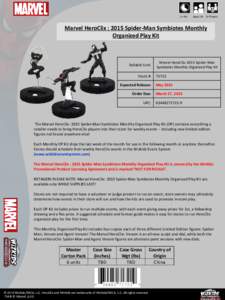 1+ Hrs  Ages 14+ 2+ Players Marvel HeroClix : 2015 Spider-Man Symbiotes Monthly Organized Play Kit