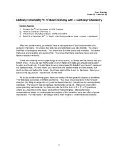 Paul Bracher Chem 30 – Section 11 Carbonyl Chemistry V: Problem Solving with α -Carbonyl Chemistry Section Agenda 1)