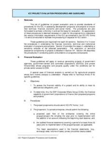 ICC PROJECT EVALUATION PROCEDURES AND GUIDELINES I. Rationale This set of guidelines on project evaluation aims to provide standards of procedures for the ICC in assessing development programs and projects to ensure