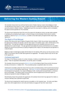 Delivering the Western Sydney Airport The Australian Government has confirmed that the site for Western Sydney’s airport will be Badgerys Creek. The development of the airport is a major, complex and long-term infrastr