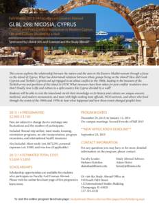 Fall/WinterFaculty-Led Courses Abroad  GLBL 298: NICOSIA, CYPRUS Conflict and Post-Conflict Resolution in Modern Cyprus: Life and Culture Divided by a Wall