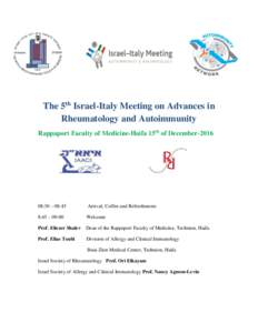 The 5th Israel-Italy Meeting on Advances in Rheumatology and Autoimmunity Rappaport Faculty of Medicine-Haifa 15th of December:30 – 08:45