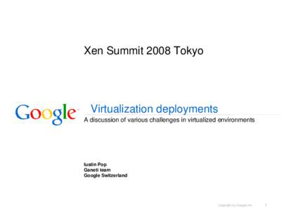 Xen Summit 2008 Tokyo  Virtualization deployments A discussion of various challenges in virtualized environments  Iustin Pop