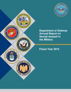 Department of Defense Annual Report on Sexual Assault in the Military  Fiscal Year 2015