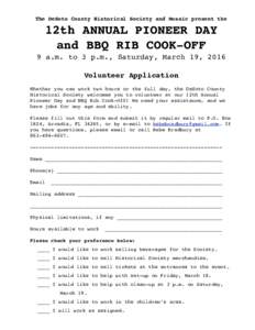 The DeSoto County Historical Society and Mosaic present the  12th ANNUAL PIONEER DAY and BBQ RIB COOK-OFF 9 a.m. to 3 p.m., Saturday, March 19, 2016 Volunteer Application