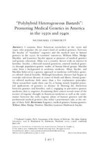 “Polyhybrid Heterogeneous Bastards”: Promoting Medical Genetics in America in the 1930s and 1940s NATHANIEL COMFORT* ABSTRACT. I examine three American researchers in the 1930s and 1940s who populate the no-man’s-l