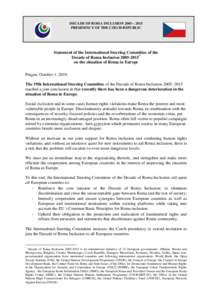 DECADE OF ROMA INCLUSION 2005 – 2015 PRESIDENCY OF THE CZECH REPUBLIC Statement of the International Steering Committee of the Decade of Roma Inclusion* on the situation of Roma in Europe
