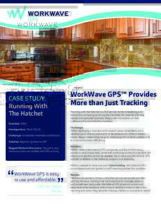 WorkWave GPS™ Provides More than Just Tracking CASE STUDY: Running With The Hatchet