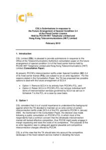 CSL’s Submissions in response to the Future Arrangement of Special Condition 3.4 of the Fixed Carrier Licence Held by PCCW-HKT Telephone Limited and Hong Kong Telecommunications (HKT) Limited February 2010