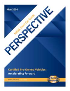 MayCertified Pre-Owned Vehicles: Accelerating Forward  Perspective | May 2014