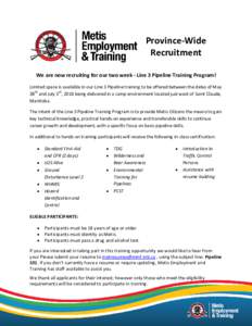 Province-Wide Recruitment We are now recruiting for our two week - Line 3 Pipeline Training Program! Limited space is available in our Line 3 Pipeline training to be offered between the dates of May 28th and July 3rd, 20