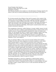 Second Summit of the Americas Santiago de Chile, Chile April 18-19, 1998 Declaration of Santiago The following document is the complete text of the Declaration of Santiago signed by the Heads of State and Government part