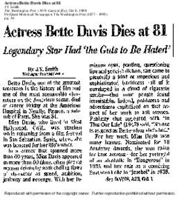 Actress Bette Davis Dies at 81 J Y Smith The Washington Post[removed]Current file); Oct 8, 1989; ProQuest Historical Newspapers The Washington Post[removed]pg. A1