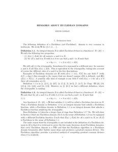 REMARKS ABOUT EUCLIDEAN DOMAINS KEITH CONRAD 1. Introduction The following definition of a Euclidean (not Euclidian!) domain is very common in textbooks. We write N for {0, 1, 2, . . . }.