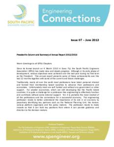 Issue 07 – JunePresident’s Column and Summary of Annual ReportWarm Greetings to all SPEA Chapters Since its formal launch on 4 March 2010 in Suva, Fiji, the South Pacific Engineers
