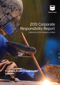 2013 Corporate Responsibility Report Cabinda Gulf Oil Company Limited Expanding Economic Opportunity in Angola
