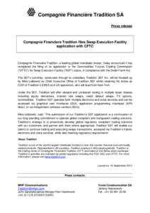 Compagnie Financière Tradition SA Press release Compagnie Financiere Tradition files Swap Execution Facility application with CFTC