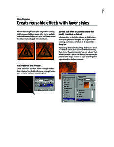 1  Adobe Photoshop Create reusable effects with layer styles Adobe® Photoshop® layer styles are great for creating