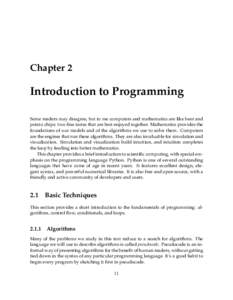 Chapter 2  Introduction to Programming Some readers may disagree, but to me computers and mathematics are like beer and potato chips: two fine tastes that are best enjoyed together. Mathematics provides the foundations o